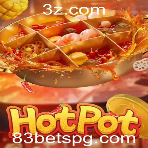 Descubra o emocionante jogo Hotpot: Regras, Dinâmica e Evento 83bet